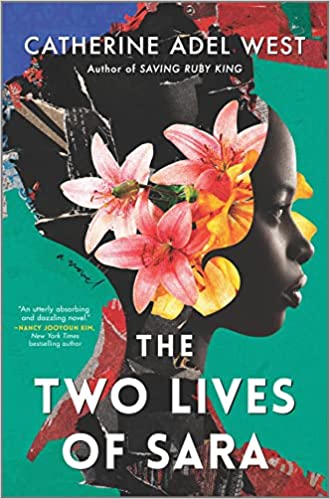 cover of The Two Lives of Sara by Catherine Adel West; collage of a Black woman with flowers behind her ear