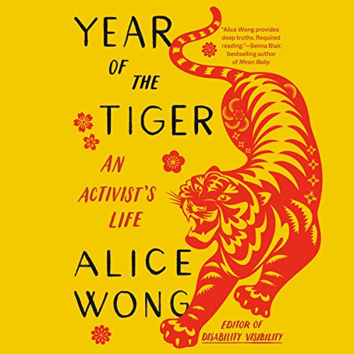A graphic of the cover of Year of the Tiger: An Activist’s Life by Alice Wong
