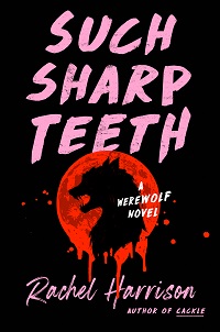 cover of such sharp teeth by rachel harrison