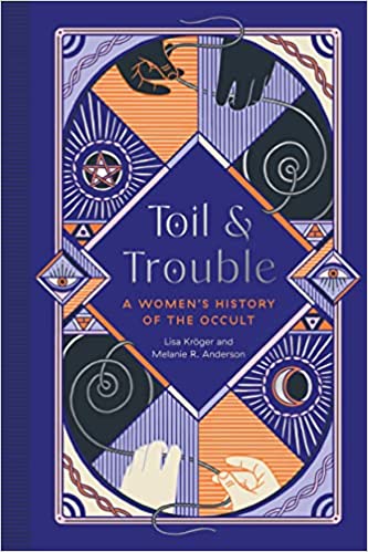 Toil and Trouble: A Women's History of the Occult  cover