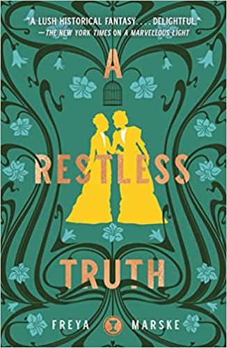 cover of A Restless Truth (The Last Binding #2) by Freya Marske; green flowery background with yellow silhouettes of two women in the middle