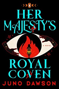 Book cover of Her Majesty's Royal Coven by Juno Dawson