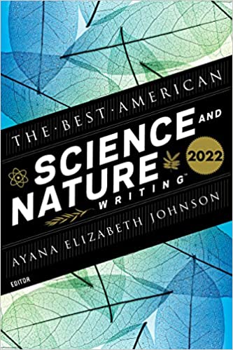 A graphic of the cover of The Best American Nature and Science Writing 2022 edited by Ayana Elizabeth Johnson