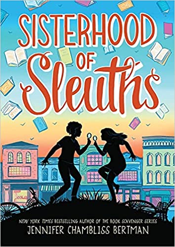 cover of Sisterhood of Sleuths by Jennifer Chambliss Bertman; illustration of outline of two young women with magnifying glasses standing in front of buildings