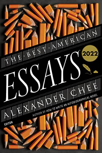 cover of The Best American Essays 2022 edited by Alexander Chee; photo of dozens of tiny pencils
