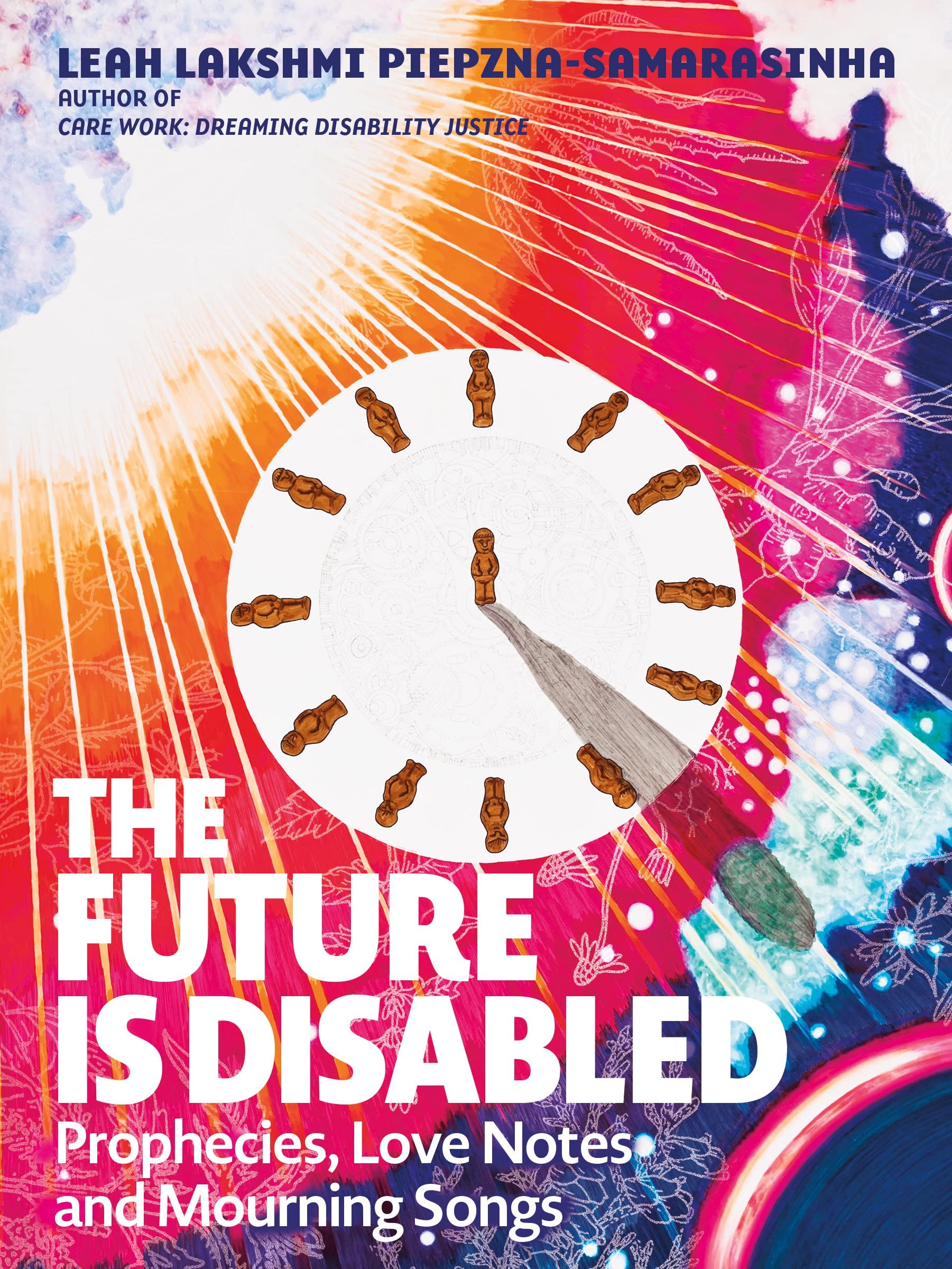 a graphic of the cover of The Future is Disabled: Prophecies, Love Notes, and Mourning Songs by Leah Laksmi Piepzna-Samarasinha