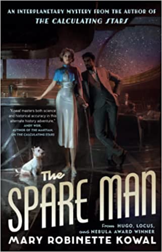 cover of The Spare Man by Mary Robinette Kowal; illustration of a couple in fancy dress with a small white dog beside them standing on the deck of a space craft