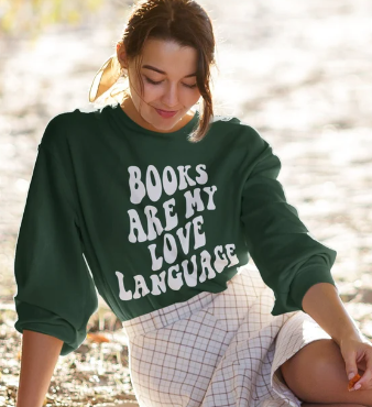 Books Are My Love Language Sweatshirt from Etsy, source: https://www.etsy.com/listing/1091614868/books-sweatshirt-books-crewneck-book