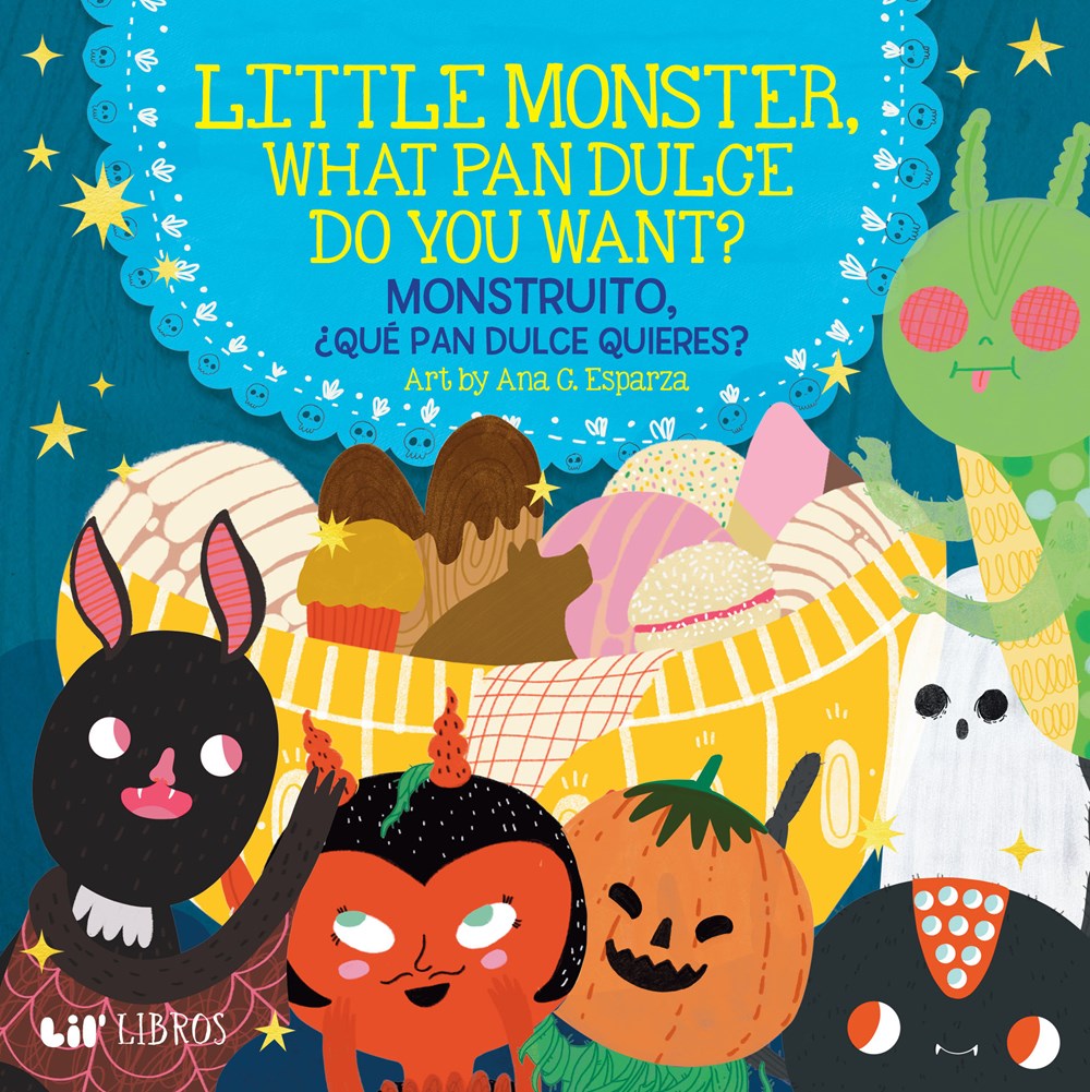 Cover of Little Monster: What Pan Dulce Do You Want? by Esparza