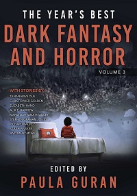 cover of the year's best dark fantasy and horror volume three by paula guran