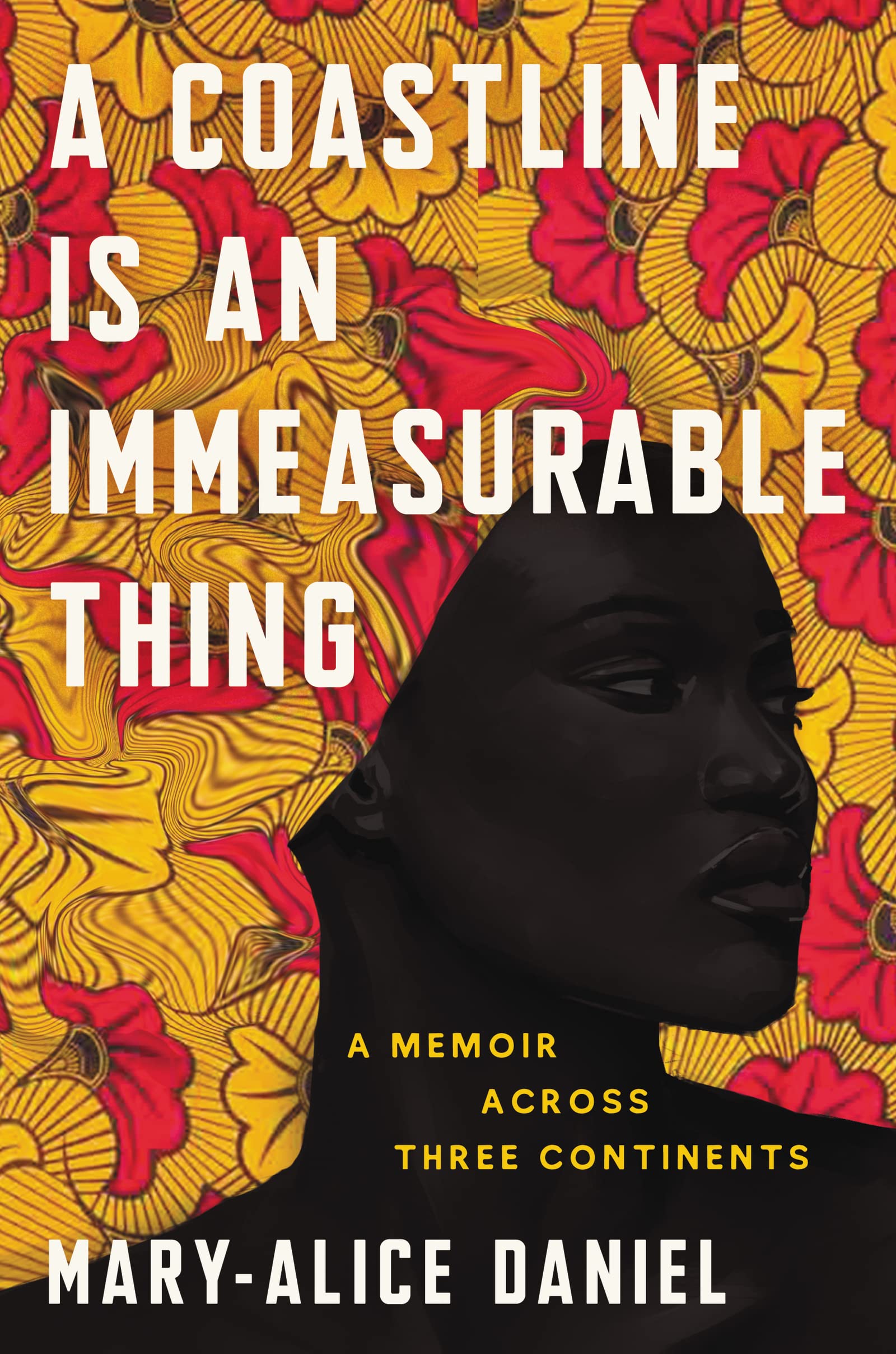 A Coastline Is an Immeasurable Thing: A Memoir Across Three Continents cover