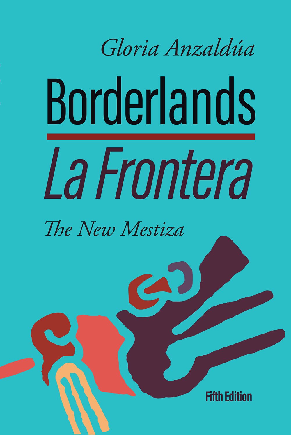 Cover of Borderlands/La Frontera: the new Mestiza, fifth edition