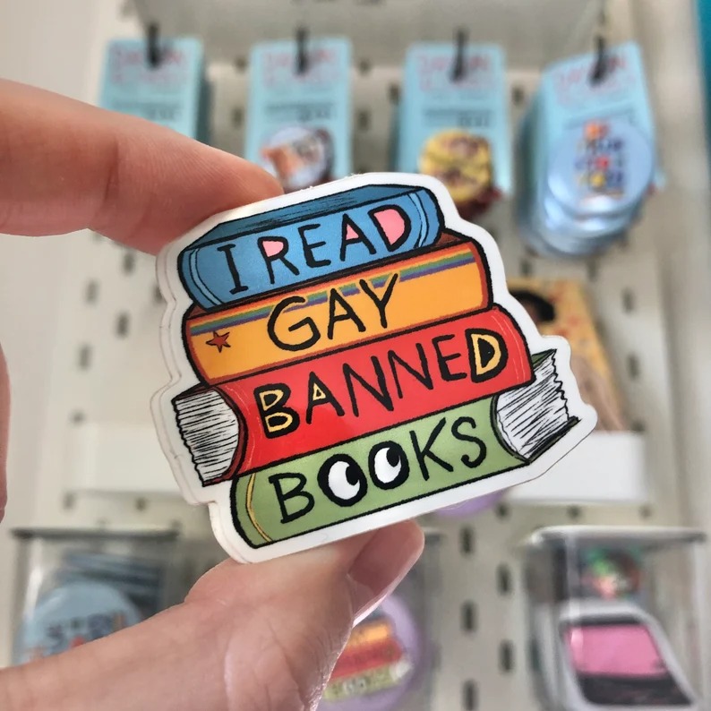a phot of an I Read Gay Banned Books sticker