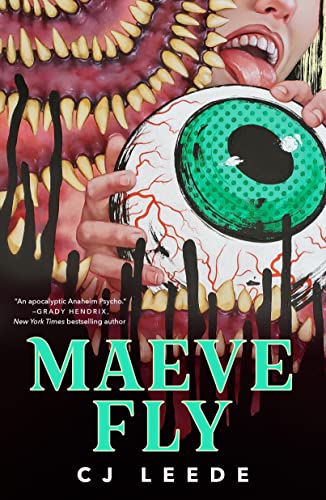 cover of Maeve Fly by CJ Leede; illustration of rows and rows of pointed teeth surrounding a person licking a giant eyeball