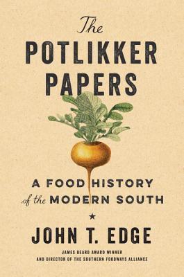 a graphic of the cover of The Potlikker Papers: A Food History of the Modern South by John T. Edge