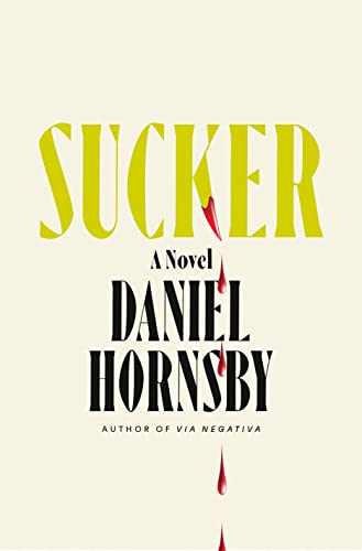 cover of Sucker by Daniel Hornsby; image of the title with a tiny bit of blood on the bottom of the letter L