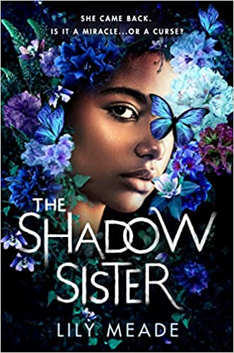 cover of The Shadow Sister by Lily Meade; illustration of a young Black woman's face surrounded by blue flowers and a butterfly