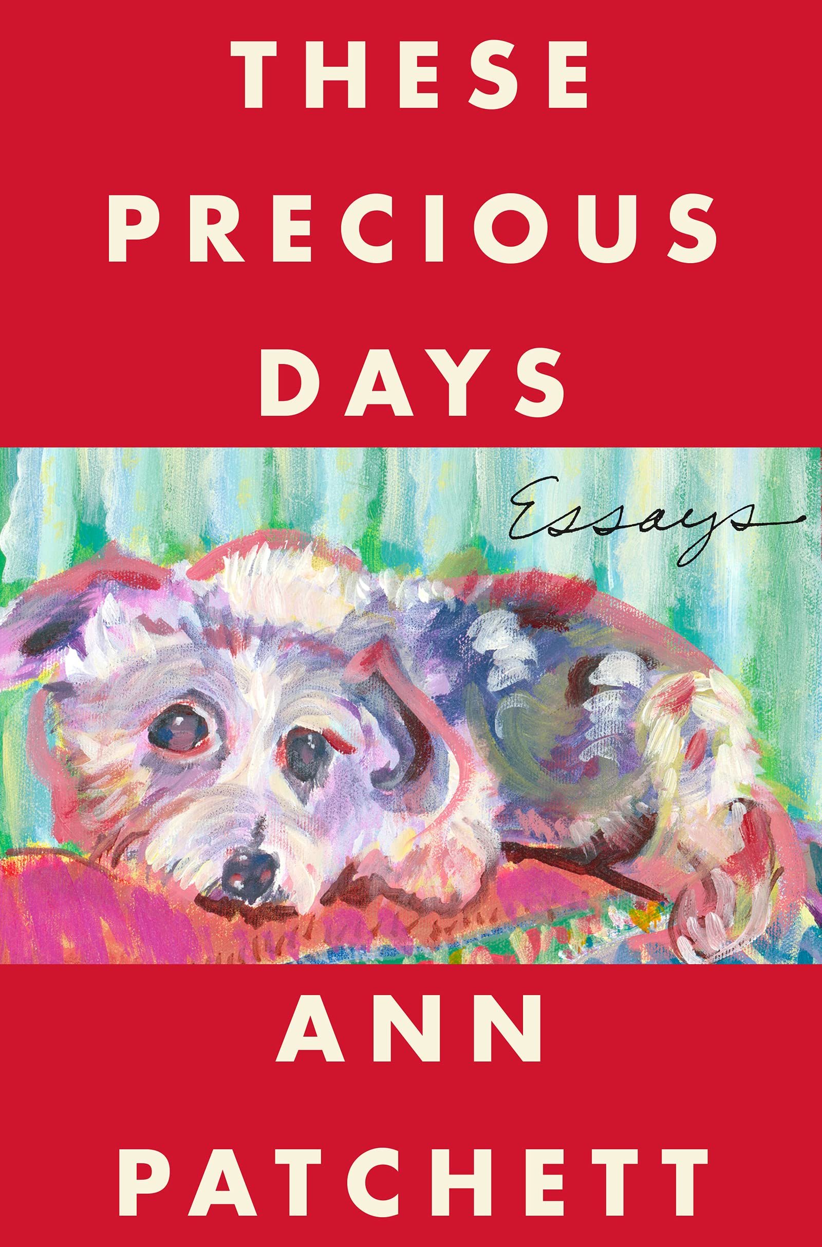 A graphic of the cover of These Precious Days: Essays by Ann Patchett