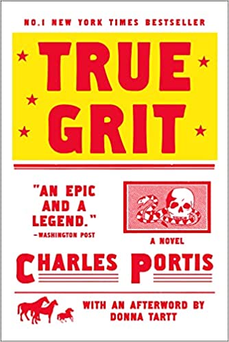 cover of True Grit by Charles Portis; styled like a old-time circus flyer, in yellows and reds