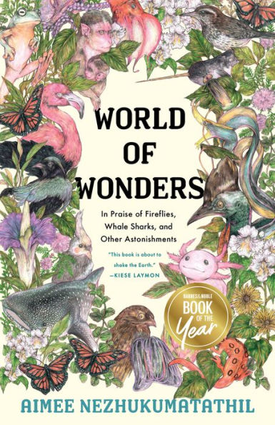 A graphic of the cover of World of Wonders: In Praise of Fireflies, Whale Sharks, and Other Astonishments by Aimee Nezhukumatathil