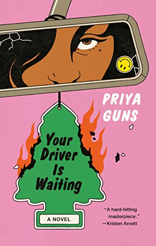 cover of Your Driver Is Waiting by Priya Guns; illustration of South Asian person looking in car rear view mirror with a pine tree air freshener hanging from the mirror on fire