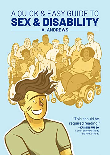 Cover of A Quick and Easy Guide to Sex and Disability by A. Andrews
