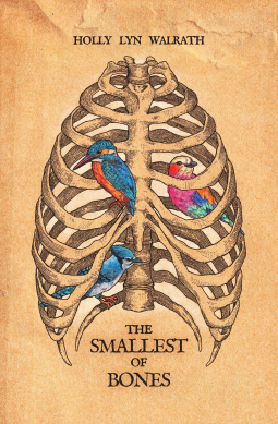 cover of The Smallest of Bones by Holly Lyn Walrath
