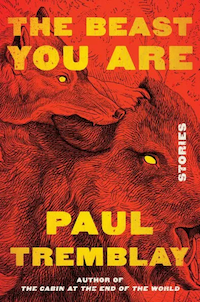 cover of The Beast You Are: Stories by Paul Tremblay; illustration in reds and blacks of a wolf attacking a warthog