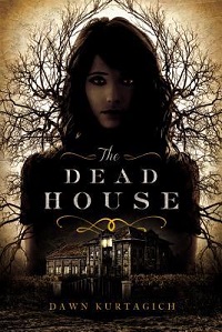 cover of the dead house by dawn kurtagich