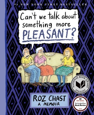 a graphic of the cover of Can't We Talk about Something More Pleasant?