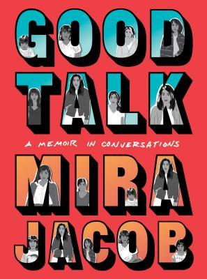 a graphic of the cover of Good Talk by Mira Jacob