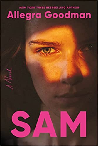cover of Sam by Allegra Goodman; photo of a young woman's face in shadow, with pink font
