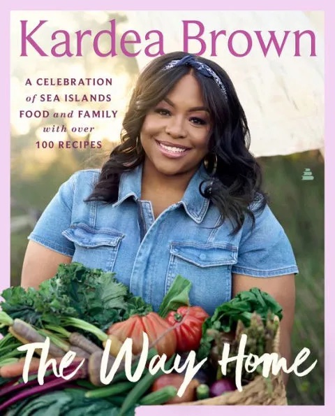 a graphic of the cover of The Way Home: A Celebration of Sea Islands Food and Family with over 100 Recipes by Kardea Brown