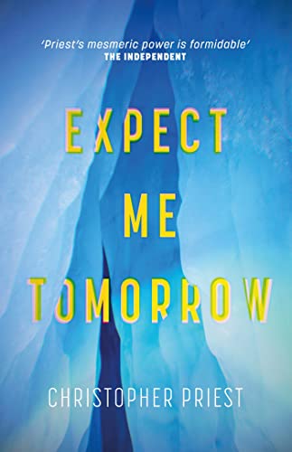 Cover of Expect Me Tomorrow by Christopher Priest