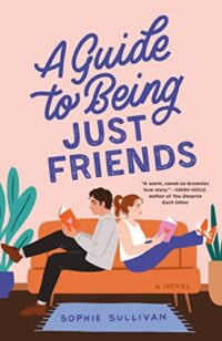 cover of A Guide to Being Just Friends