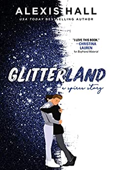 cover of Glitterland by Alexis Hall; illustration of two people hugging in the middle of the cover, one side is covered in blue glitter