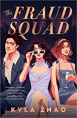 cover of The Fraud Squad by Kyla Zhao; illustration o three young Asian people in fancy dress holding flutes of champagne