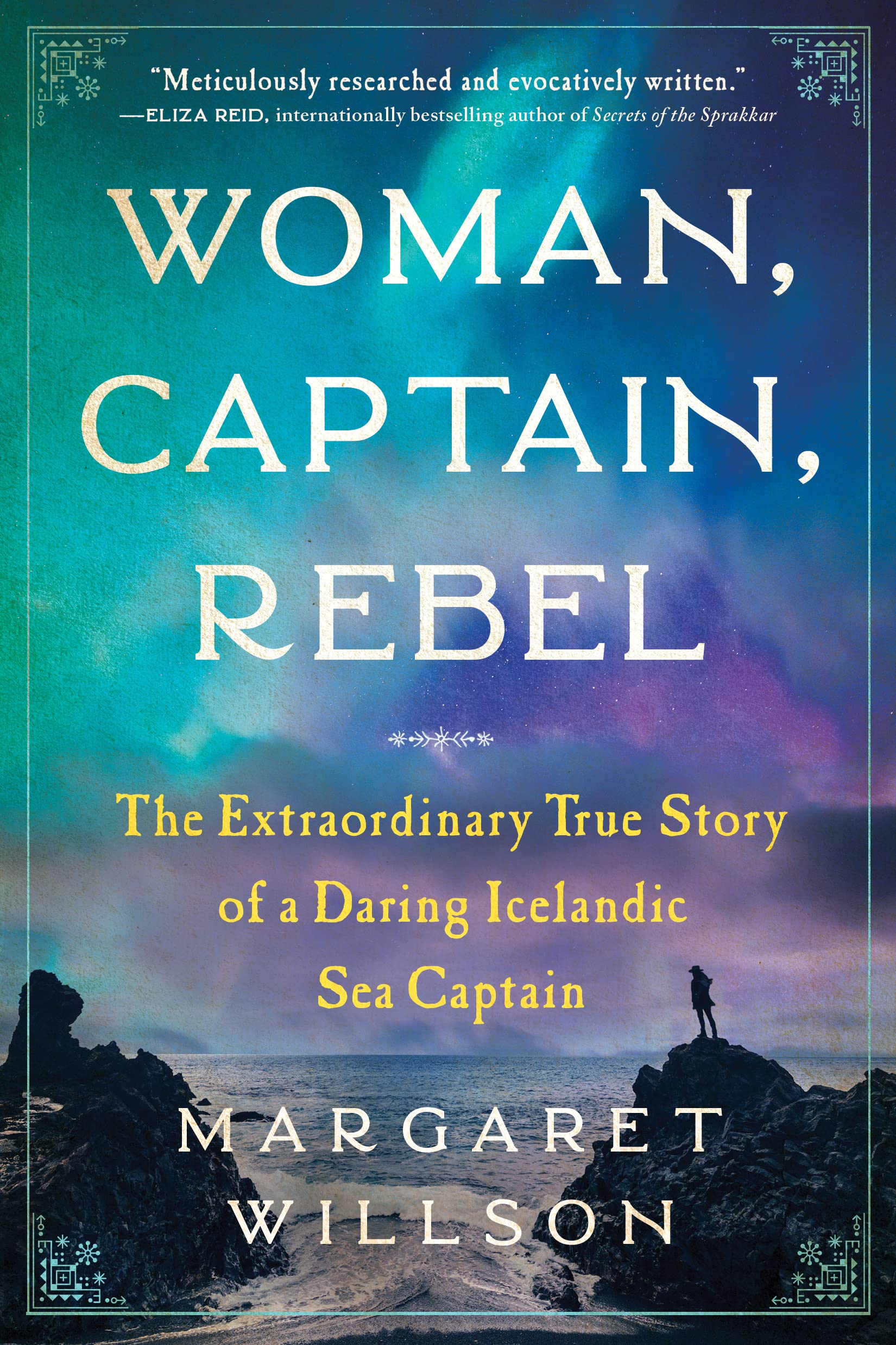 a graphic of the cover of Woman, Captain, Rebel: The Extraordinary True Story of a Daring Icelandic Sea Captain by  Margaret Willson