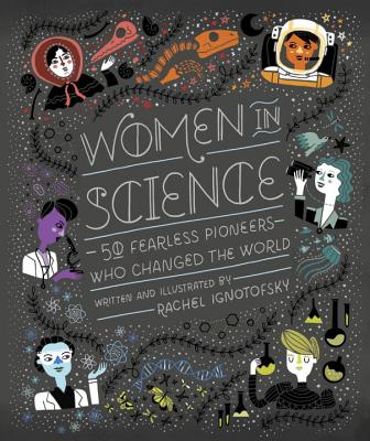 a graphic of the cover of Women in Science: 50 Fearless Pioneers Who Changed the World