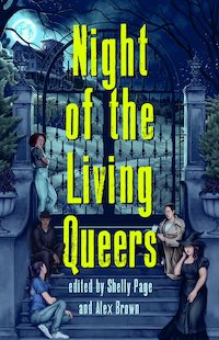 cover of Night of the Living Queers: 13 Tales of Terror Delight