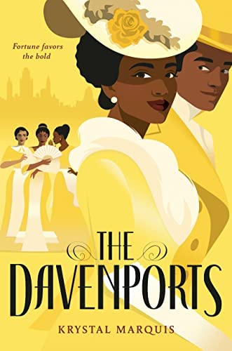 cover of The Davenports by Krystal Marquis; illustration of Black people in fancy yellow clothing from the 1910s