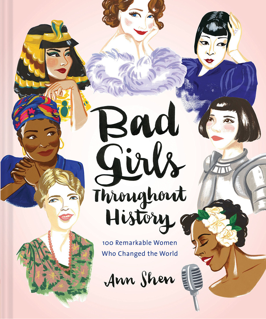 a graphic of the cover of Bad Girls Throughout History: 100 Remarkable Women Who Changed the World by Ann Shen