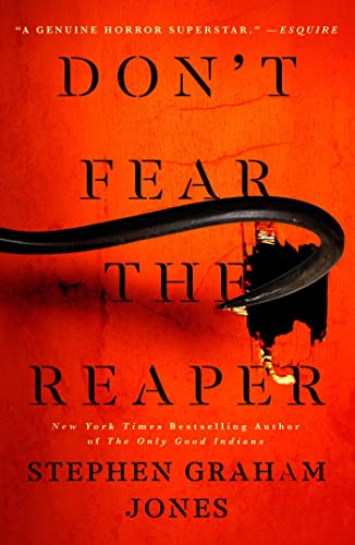 cover of Don't Fear the Reaper by Stephen Graham Jones; orange with black font and a big metal hook ripping a hole in the middle 