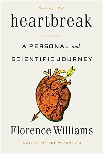 cover of Heartbreak: A Personal and Scientific Journey by Florence Williams; illustration of a human heart with an arrow through it