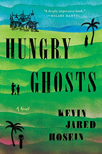 cover of Hungry Ghosts by Kevin Jared Hosein; illustration of green fields near blue water with black palm trees and human figures dotting the landscape