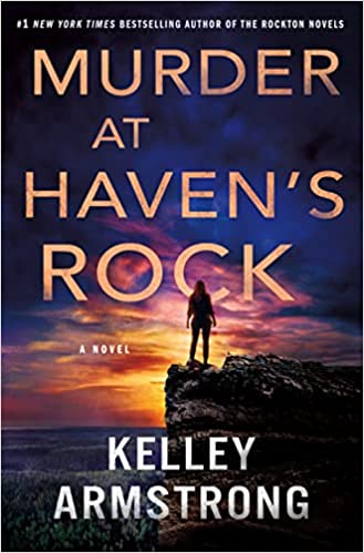 cover of Murder at Haven's Rock by Kelley Armstrong; photo of woman in shadow standing on a cliff's edge against the setting sun