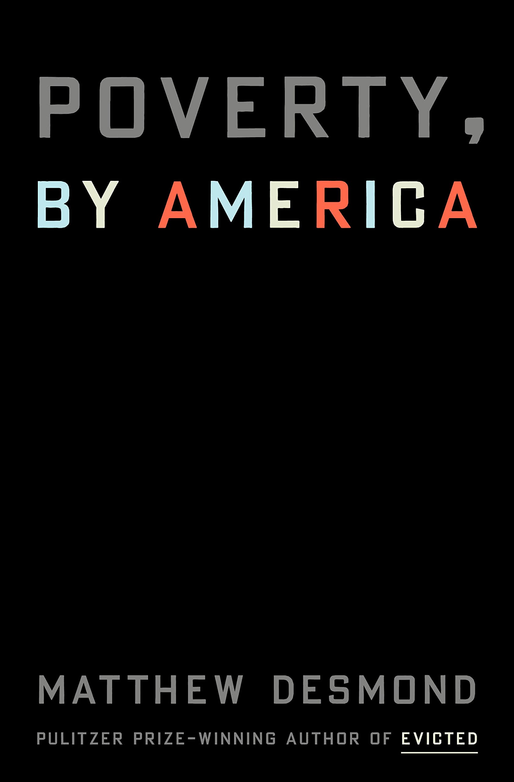 a graphic of the cover of Poverty, by America by Matthew Desmond