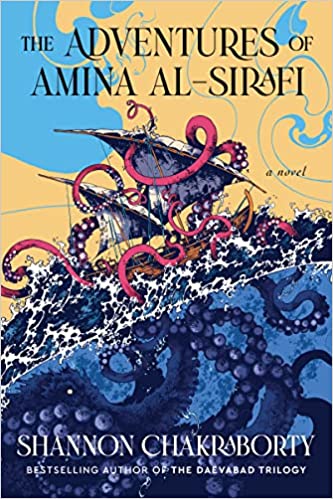 cover of The Adventures of Amina al-Sirafi by Shannon Chakraborty; illustration of many tentacled thing grabbing a pirate ship