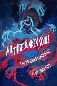 cover of all these sunken souls black horror anthology