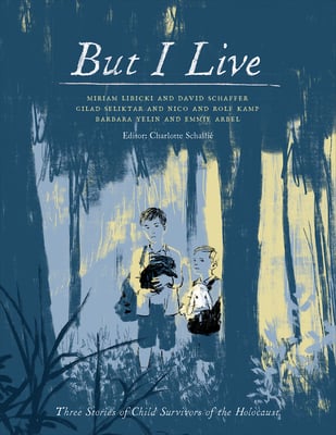 cover of But I Live: Three Stories of Child Survivors of the Holocaust, showing an illustration in blue tones of two boys in a forest
